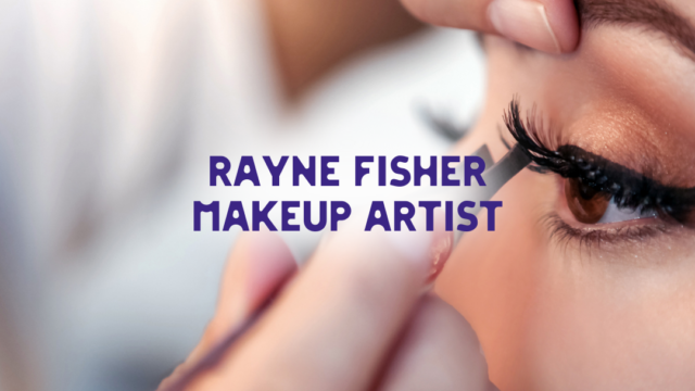 Rayne Fisher Makeup Artist